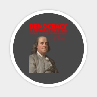 Benjamin Franklin on Democracy Magnet